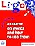 Lingo: A Course on Words and How to Use Them (Greek & Latin Language)