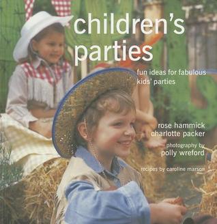 Children's Parties: Fun ideas for fabulous kids' parties