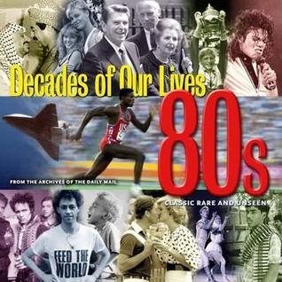 1980's: Decades - Classic Rare and Unseen