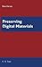 Preserving Digital Materials by Douglas Ross Harvey
