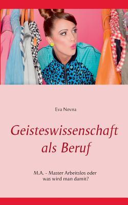 Geisteswissenschaft ALS Beruf (German Edition)