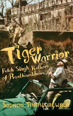 Tiger Warrior: Fateh Singh Rathore (Kindle Edition)