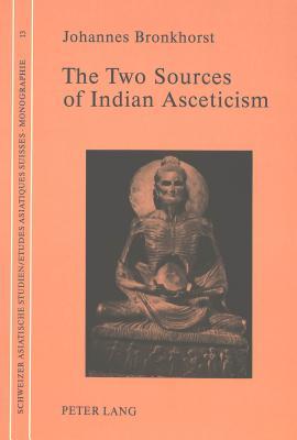 The Two Sources of Indian Asceticism (Schweizer Asiatische Studien / Etudes asiatique suisse)
