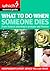 What to Do When Someone Dies 2009: From Funeral Planning to Probate and Finance