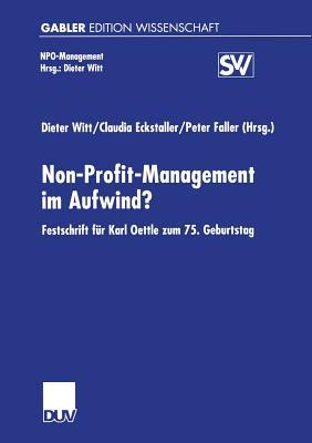 Non-Profit-Management im Aufwind?: Festschrift f?r Karl Oettle zum 75. Geburtstag (NPO-Management) (German Edition)