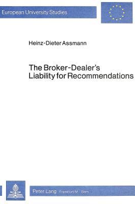 The Broker-Dealer's Liability for Recommendations: Under the U.S. Securities Laws and the Suitability Rules of Self-Regulatory Organizations (Europäische Hochschulschriften Recht)