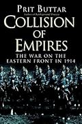 Collision of Empires: The War on the Eastern Front in 1914
