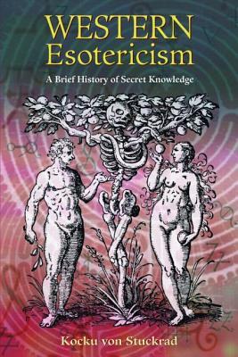 Western Esotericism: A Brief History of Secret Knowledge (Bound, Paperback)