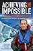 Achieving the Impossible: A...