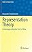 Representation Theory: A Homological Algebra Point of View (Algebra and Applications, 19)