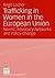 Trafficking in Women in the European Union: Norms, Advocacy-Networks and Policy-Change