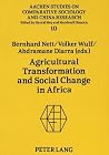 Agricultural Transformation and Social Change in Africa (Aachener Beiträge zur vergleichenden Soziologie und zur China-Forschung) Agricultural Transformation and Social Change in Africa (Aachener Beiträge zur vergleichenden Soziologie und zur China-Forschung)