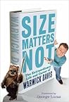 Size Matters Not: The Extraordinary Life and Career of Warwick Davis