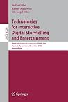 Technologies for Interactive Digital Storytelling and Entertainment: Third International Conference, TIDSE 2006, Darmstadt, Germany, December 4-6, ... (Programming and Software Engineering) Technologies for Interactive Digital Storytelling and Entertainment: Third International Conference, TIDSE 2006, Darmstadt, Germany, December 4-6, ... (Programming and Software Engineering)