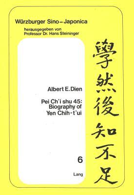 Pei Ch'i Shu 45: Biography of Yen Chih-t'ui (Würzburger Sino-Japonica)