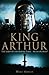 A Brief History of King Arthur