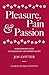 Pleasure, Pain & Passion: S...