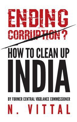 Ending Corruption?: How to Clean Up India