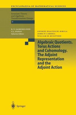 Algebraic Quotients. Torus Actions and Cohomology. The Adjoint Representation and the Adjoint Action (Encyclopaedia of Mathematical Sciences)