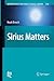 Sirius Matters (Astrophysics and Space Science Library)