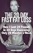The 20 Day Fast Fat Loss: How I Lost 20 Pounds in 30 Days Exercising Only 20 Minutes a Week