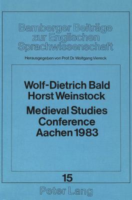 Medieval Studies Conference Aachen 1983: Language and Literature (Bamberger Beiträge zur Englischen Sprachwissenschaft / Bamberg Studies in English Linguistics)