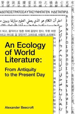 An Ecology of World Literature: From Antiquity to the Present Day (Hardcover)