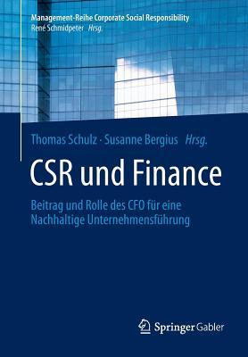CSR und Finance: Beitrag und Rolle des CFO für eine Nachhaltige Unternehmensführung (Management-Reihe Corporate Social Responsibility) (German Edition)