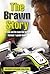 The Brawn story: the man and the team that turned Formula 1 upside-down