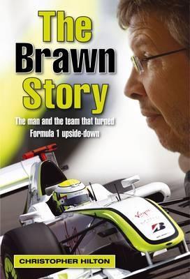 The Brawn story: the man and the team that turned Formula 1 upside-down
