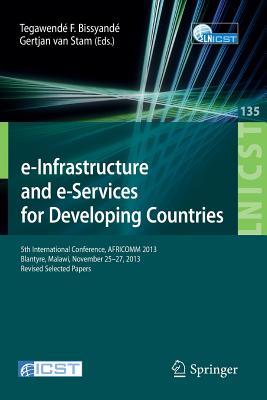 e-Infrastructure and e-Services for Developing Countries: 5th International Conference, AFRICOMM 2013, Blantyre, Malawi, November 25-27, 2013, Revised ... and Telecommunications Engineering, 135)
