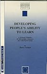 Developing People's Ability to Learn: European Perspectives on Self-Learning Competency and Technological Change: A Study of EUROTECNET (A Community Programme to promote Innovation in Vocational Training Resulting from Technological Change)