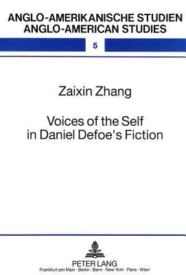 Voices of the Self in Daniel Defoe's Fiction: An Alternative Marxist Approach (Anglo-amerikanische Studien / Anglo-American Studies)