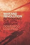 War and Revolution by Domenico Losurdo