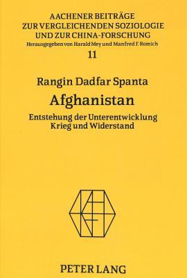 Afghanistan: Entstehung der Unterentwicklung- Krieg und Widerstand (Aachener Beiträge zur vergleichenden Soziologie und zur China-Forschung) (German Edition)