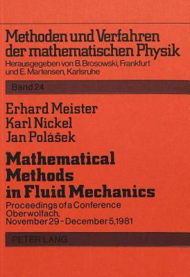 Mathematical Methods in Fluid Mechanics- Mathematische Methoden der Strömungsmechanik: Proceedings of a Conference Oberwolfach, November 29 - December ... und Verfahren der mathematischen Physik)