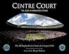 Centre Court: The...