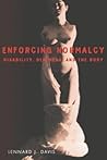 Enforcing Normalcy: Disability, Deafness, and the Body Enforcing Normalcy: Disability, Deafness, and the Body