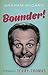 Bounder!: The Biography of ...