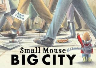 Small Mouse Big City by Prescott, Simon (2010) Paperback