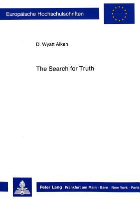 The Search for Truth: A Textbook for Transcendental Philosophy (Europäische Hochschulschriften / European University Studies / Publications Universitaires Européennes)