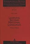 Learning Second National Languages: A Research Report (Nordeuropäische Beiträge aus den Human- und Gesellschaftswissenschaften / Scandinavian University Studies in the Humanities and Social Sciences) Learning Second National Languages: A Research Report (Nordeuropäische Beiträge aus den Human- und Gesellschaftswissenschaften / Scandinavian University Studies in the Humanities and Social Sciences)