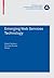 Emerging Web Services Technology (Whitestein Series in Software Agent Technologies and Autonomic Computing)