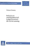Individuum und Gesellschaft in den Romanen der Doris Lessing: Zum kontroversen Wandel eines Werkes (Europäische Hochschulschriften / European ... Universitaires Européennes) (German Edition)