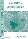 ArchiMate 2 Certification Study Guide: Preparation for the ArchiMate 2 Part 1 and 2 Examinations