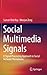 Social Multimedia Signals: A Signal Processing Approach to Social Network Phenomena