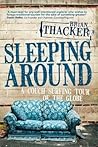 Sleeping Around by Brian Thacker