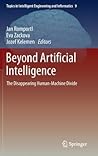 Beyond Artificial Intelligence: The Disappearing Human-Machine Divide (Topics in Intelligent Engineering and Informatics, 9)