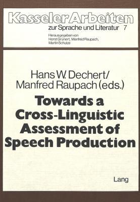 Towards a Cross-Linguisitic Assessment of Speech Production (Kasseler Arbeiten zur Sprache und Literatur)