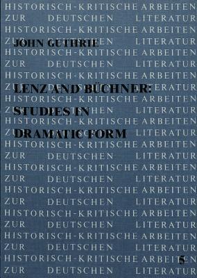Lenz and Büchner: Studies in Dramatic Form